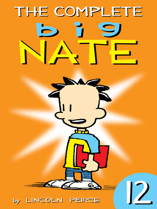 Title details for The Complete Big Nate, Volume 12 by Lincoln Peirce - Wait list